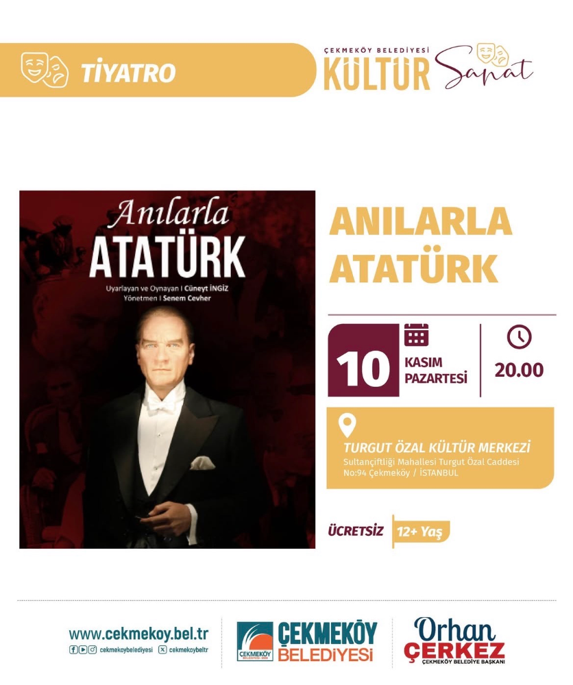 “Anılarla Atatürk” Tiyatro Oyunu Çekmeköy’de Sahnelenecek