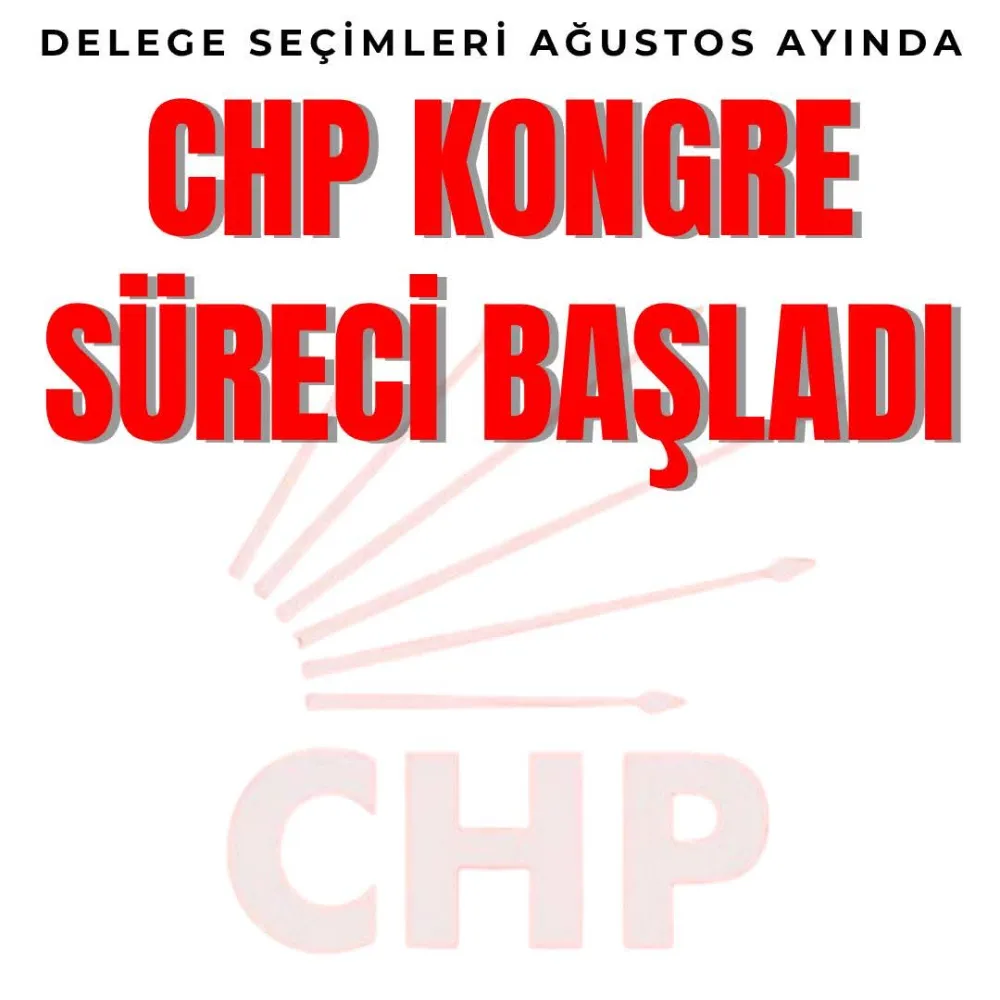 CHP’de Kongre Maratonu Başlıyor... Takvim Netleşti